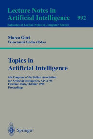 Title: Topics in Artificial Intelligence: Fourth Congress of the Italian Association for Artificial Intelligence, AI*IA '95, Florence, Italy, October 11 - 13, 1995. Proceedings / Edition 1, Author: Marco Gori