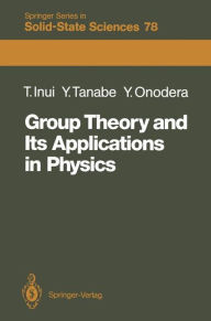 Title: Group Theory and Its Applications in Physics / Edition 1, Author: Teturo Inui