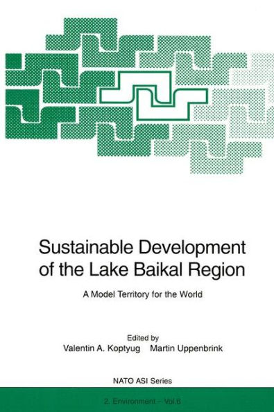 Sustainable Development of the Lake Baikal Region: A Model Territory for the World / Edition 1