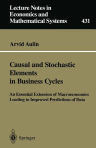 Title: Causal and Stochastic Elements in Business Cycles: An Essential Extension of Macroeconomics Leading to Improved Predictions of Data, Author: Arvid Aulin