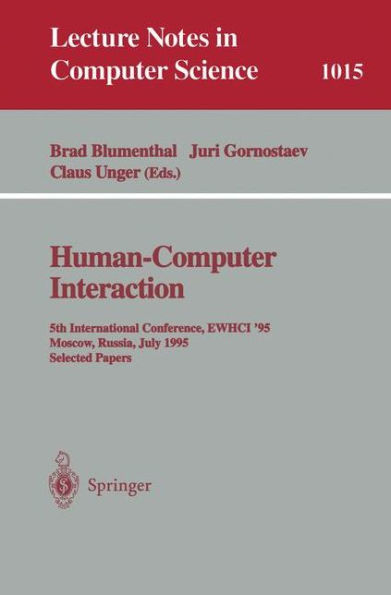 Human-Computer Interaction: 5th International Conference, EWHCI '95, Moscow, Russia, July 3-7, 1995. Selected Papers / Edition 1