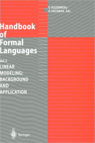 Title: Handbook of Formal Languages: Volume 2. Linear Modeling: Background and Application / Edition 1, Author: Grzegorz Rozenberg