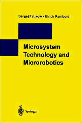 Microsystem Technology and Microrobotics