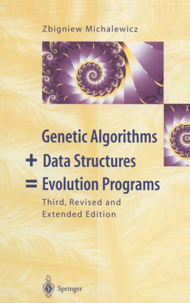 Genetic Algorithms + Data Structures = Evolution Programs / Edition 3