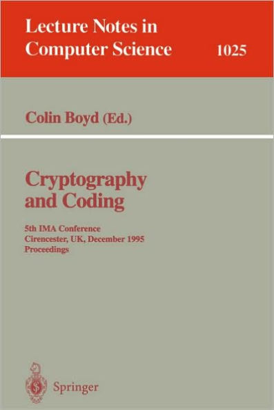 Cryptography and Coding: Fifth IMA Conference; Cirencester, UK, December 1995. Proceedings / Edition 1