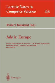 Title: Ada in Europe: Second International Eurospace-Ada-Europe Symposium, Frankfurt, Germany, October 2-6, 1995 / Edition 1, Author: Marcel Toussaint