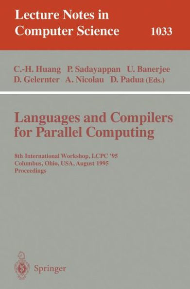 Languages and Compilers for Parallel Computing: 8th International Workshop, Columbus, Ohio, USA, August 10-12, 1995. Proceedings