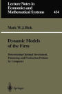 Dynamic Models of the Firm: Determining Optimal Investment, Financing and Production Policies by Computer