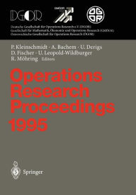 Title: Operations Research Proceedings 1995: Selected Papers of the Symposium on Operations Research (SOR '95), Passau, September 13 - September 15, 1995, Author: Peter Kleinschmidt