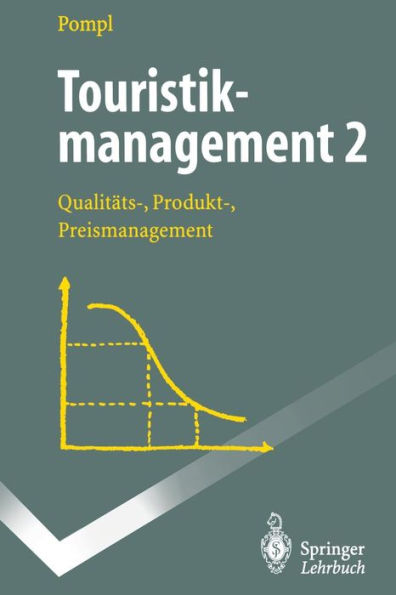 Touristikmanagement 2: Qualitäts-, Produkt-, Preismanagement