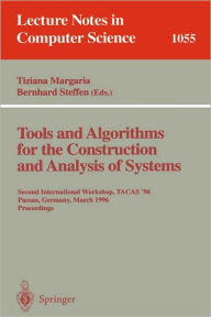 Title: Tools and Algorithms for the Construction and Analysis of Systems: Second International Workshop, TACAS '96, Passau, Germany, March 27 - 29, 1996, Proceedings. / Edition 1, Author: Tiziana Margaria