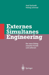 Title: Externes Simultanes Engineering: Der neue Dialog zwischen Kunde und Lieferant, Author: Axel Gerhardt