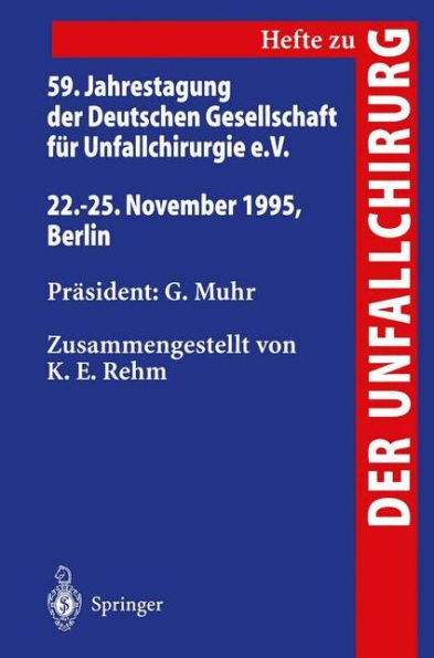 59. Jahrestagung der Deutschen Gesellschaft für Unfallchirurgie e.V.: 22.-25. November 1995, Berlin