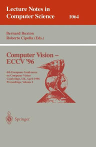 Title: Computer Vision - ECCV '96: Fourth European Conference on Computer Vision, Cambridge, UK, April 14 -18, 1996. Proceedings, Volume I / Edition 1, Author: Bernard Buxton