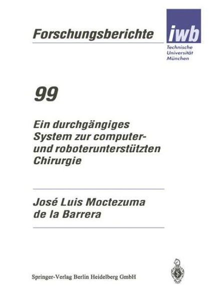 Ein durchgï¿½ngiges System zur computer- und roboterunterstï¿½tzten Chirurgie