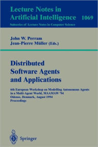 Title: Applications of Multi-Agent Systems: 6th European Workshop on Modelling Autonomous Agents in a Multi-Agent World, MAAMAW '94, Odense, Denmark, August 1994 Proceedings. / Edition 1, Author: John Perram