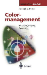 Title: Colormanagement: Konzepte, Begriffe, Systeme, Author: Rudolph E. Burger