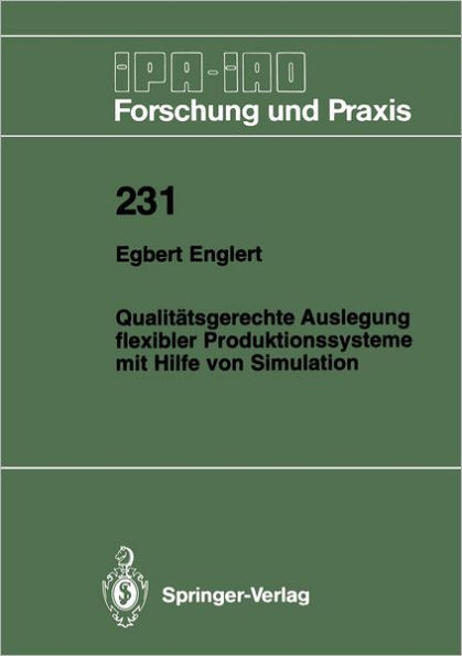 Qualitï¿½tsgerechte Auslegung flexibler Produktionssysteme mit Hilfe von Simulation