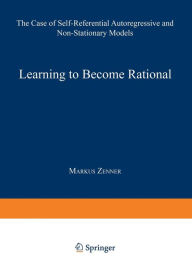 Title: Learning to Become Rational: The Case of Self-Referential Autoregressive and Non-Stationary Models, Author: Markus Zenner