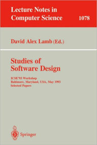 Title: Studies of Software Design: ICSE'93 Workshop, Baltimore, Maryland, USA, May (17-18), 1993. Selected Papers, Author: David Alex Lamb