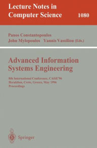 Title: Advanced Information Systems Engineering: 8th International Conference, CAiSE'96, Herakleion, Crete, Greece, May (20-24), 1996. Proceedings, Author: Panos Constantopoulos