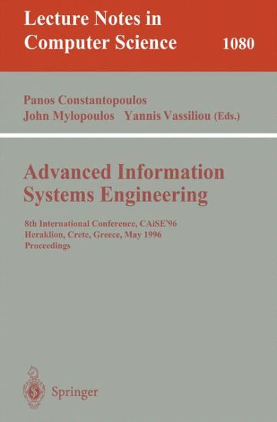 Advanced Information Systems Engineering: 8th International Conference, CAiSE'96, Herakleion, Crete, Greece, May (20-24), 1996. Proceedings