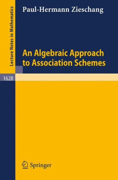 An Algebraic Approach to Association Schemes / Edition 1