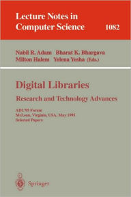 Title: Digital Libraries. Research and Technology Advances: ADL'95 Forum, McLean, Virginia, USA, May 15-17, 1995. Selected Papers / Edition 1, Author: Nabil Adam