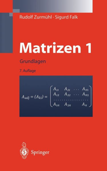 Matrizen und ihre Anwendungen 1: Grundlagen. Fur Ingenieure, Physiker und Angewandte Mathematiker / Edition 7