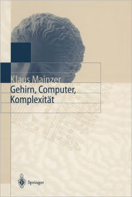 Title: Gehirn, Computer, Komplexitï¿½t, Author: Klaus Mainzer