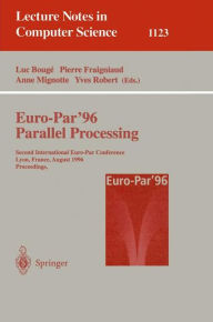 Title: Euro-Par '96 - Parallel Processing: Second International Euro-Par Conference, Lyon, France, August 26 - 29, 1996, Proceedings, Volume I, Author: Luc Bouge