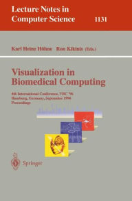 Title: Visualization in Biomedical Computing: 4th International Conference, VBC '96, Hamburg, Germany, September 22 - 25, 1996, Proceedings / Edition 1, Author: Karl H. Hïhne