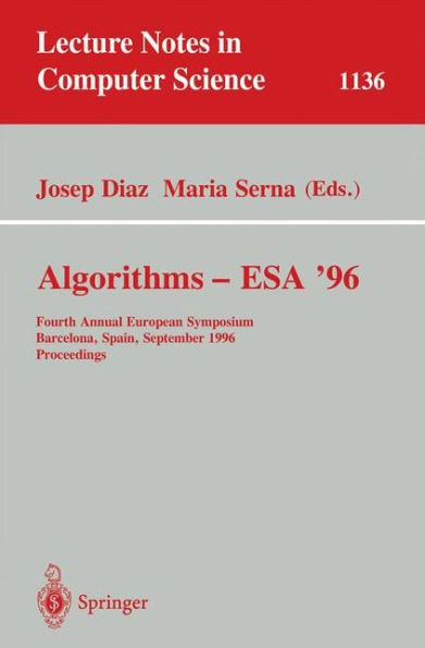 Algorithms - ESA '96: Fourth Annual European Symposium, Barcelona, Spain, September 25-27, 1996. Proceedings / Edition 1