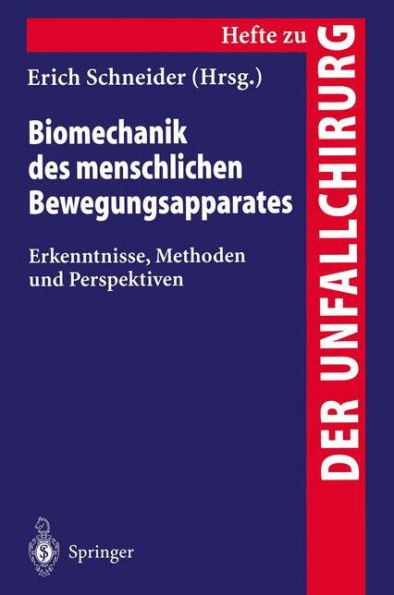 Biomechanik des menschlichen Bewengungsapparates: Erkenntnisse, Methoden und Perspektiven