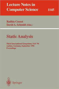 Title: Static Analysis: Third International Symposium, SAS '96, Aachen, Germany, September 24 - 26, 1996. Proceedings / Edition 1, Author: Radhia Cousot