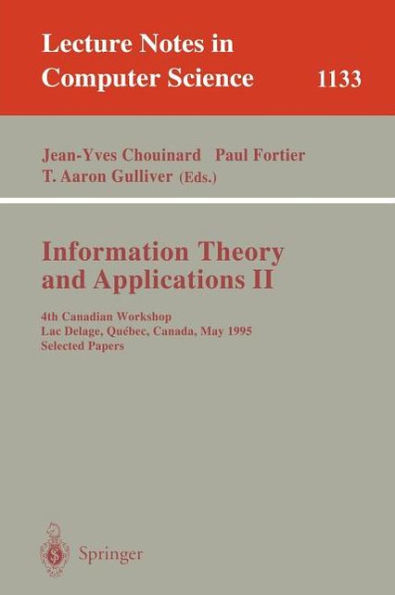 Information Theory and Applications II: 4th Canadian Workshop, Lac Delage, Quebec, Canada, May 28 - 30, 1995, Selected Papers