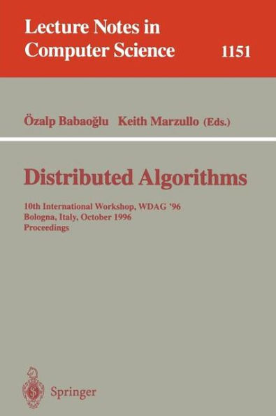 Distributed Algorithms: 10th International Workshop, WDAG '96, Bologna, Italy, October 9 - 11, 1996. Proceedings / Edition 1