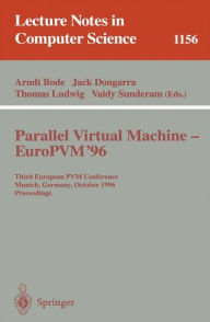 Title: Parallel Virtual Machine - EuroPVM'96: Third European PVM Conference, Munich, Germany, October, 7 - 9, 1996. Proceedings / Edition 1, Author: Arndt Bode