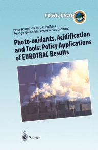 Title: Photo-oxidants, Acidification and Tools: Policy Applications of EUROTRAC Results: The Report of the EUROTRAC Application Project / Edition 1, Author: Peter Borrell