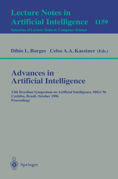 Advances in Artificial Intelligence: 13th Brazilian Symposium on Artificial Intelligence, SBIA'96 Curitiba, Brazil, October 23 - 25, 1996; Proceedings / Edition 1