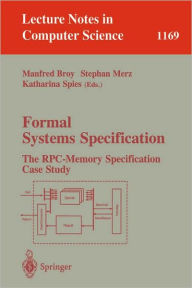 Title: Formal Systems Specification: The RPC-Memory Specification Case Study / Edition 1, Author: Manfred Broy