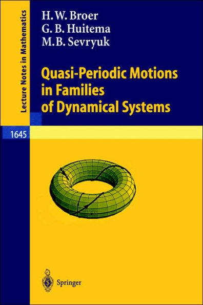 Quasi-Periodic Motions in Families of Dynamical Systems: Order amidst Chaos / Edition 1