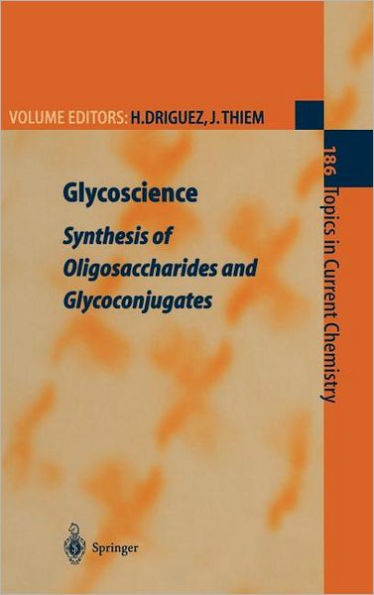 Glycoscience: Synthesis of Oligosaccharides and Glycoconjugates / Edition 1