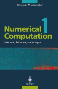 Title: Numerical Computation 1: Methods, Software, and Analysis / Edition 1, Author: Christoph W. Ueberhuber