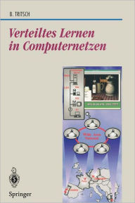 Title: Verteiltes Lernen in Computernetzen: Eine Tele-Media-Trainingsarchitektur, Author: Bernhard Tritsch