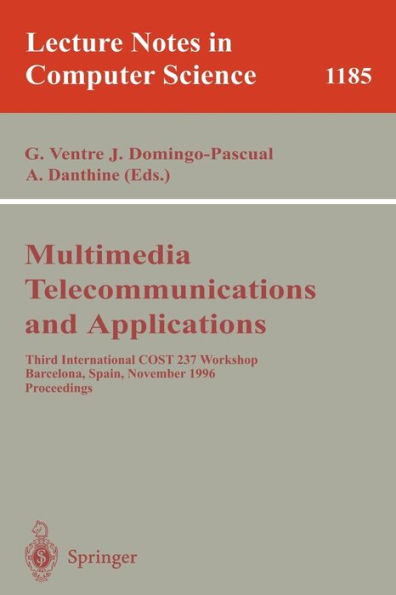 Multimedia, Telecommunications, and Applications: Third International COST 237 Workshop, Barcelona, Spain, November 25 - 27, 1996, Proceedings / Edition 1