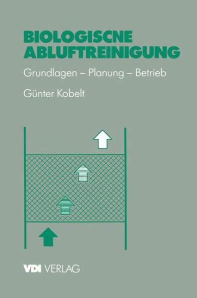 Biologische Abluftreinigung: Grundlagen - Planung - Betrieb