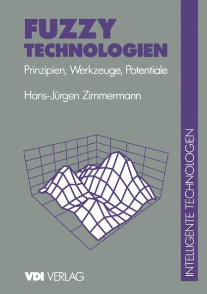 Fuzzy Technologien: Prinzipien, Werkzeuge, Potentiale