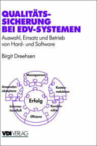 Title: Qualitï¿½tssicherung bei EDV-Systemen: Auswahl, Einsatz und Betrieb von Hard- und Software, Author: Birgit Dreehsen