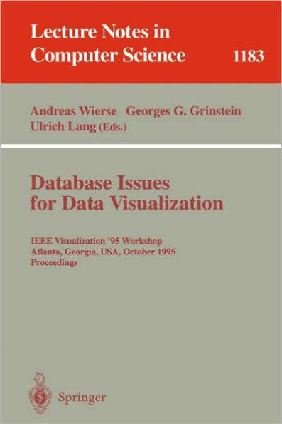 Database Issues for Data Visualization: IEEE Visualization '95 Workshop, Atlanta, Georgia, USA, October 28, 1995. Proceedings / Edition 1